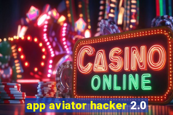 app aviator hacker 2.0